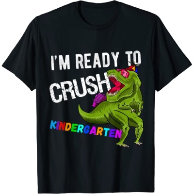 I'm Ready To Crush Kindergarten Dinosaur T Shirt