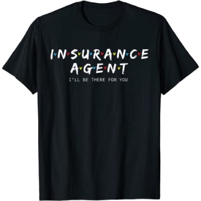 Unique Insurance Agent T-Shirt